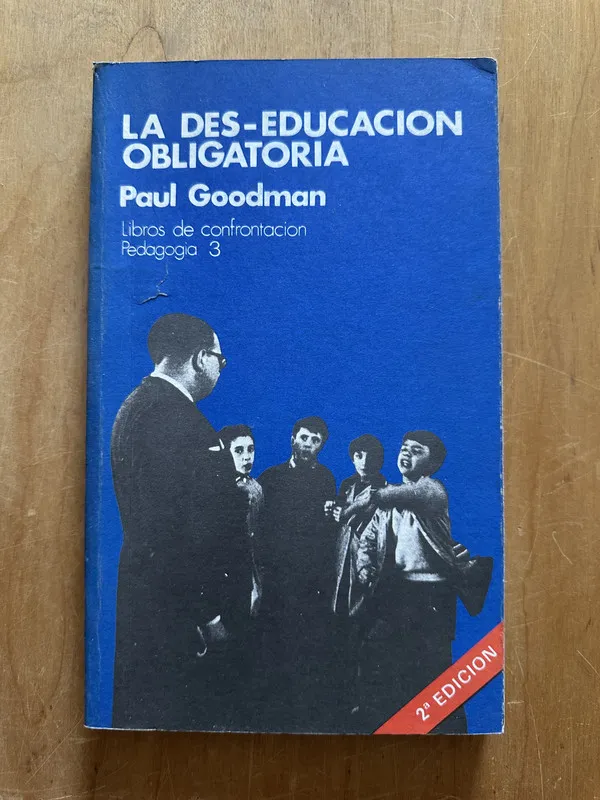 La des-educacion - Goodman, Paul (2p3)