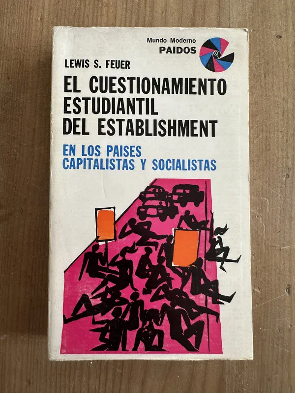 El cuestionamiento estudiantil del establishment- Feuer (2m