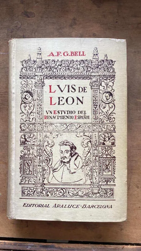Luis De Leon. Un Estudio Del Renacimiento Español- Bell (hh3