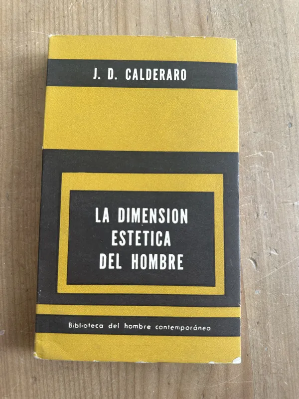 La dimension estetica del hombre - Calderaro, J. D. (2m2)