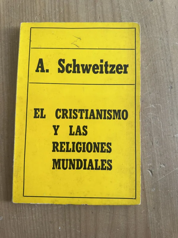 El cristianismo y las religiones mundiales- Schweitzer (2m2