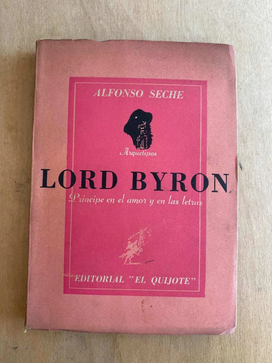 Lord Byron. Principe En El Amor Y Las Letras - Seche (z1)
