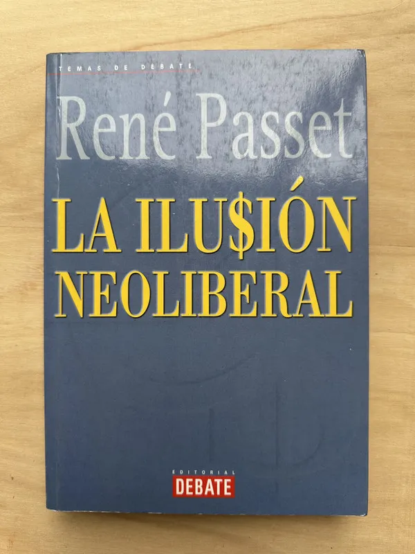 Tapa de La ilusion neoliberal - Passet, Rene (2n4)