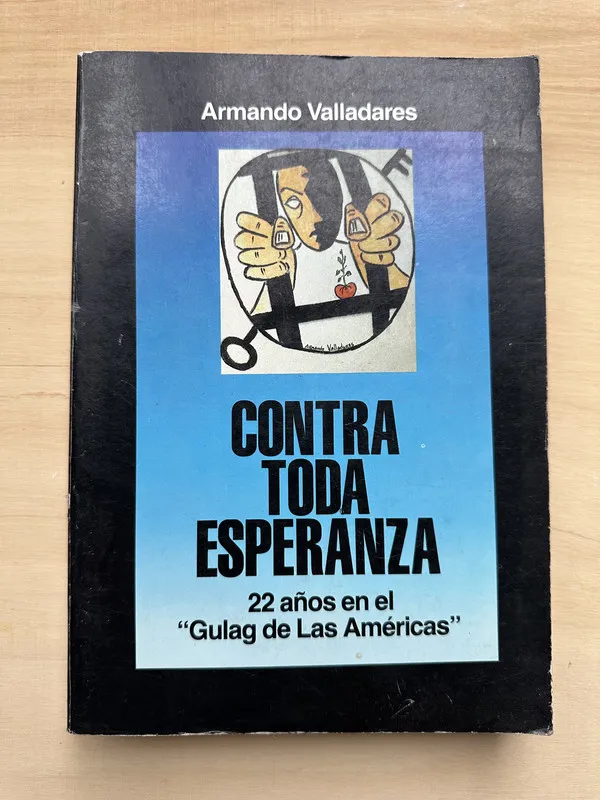 Contra toda esperanza - Valladares, Armando (2n3)