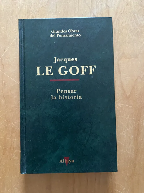 Pensar la historia - Le Goff, Jacques (2cf)
