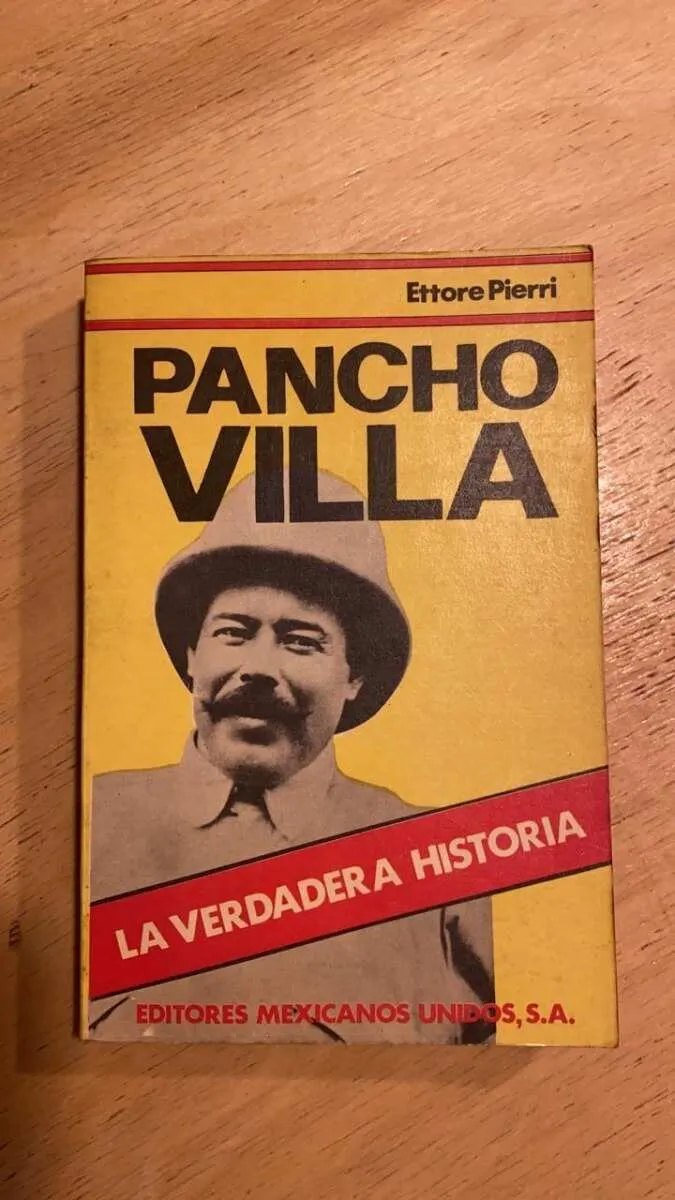 Pancho Villa. La Verdadera Historia - Pierri, Ettore (v6)