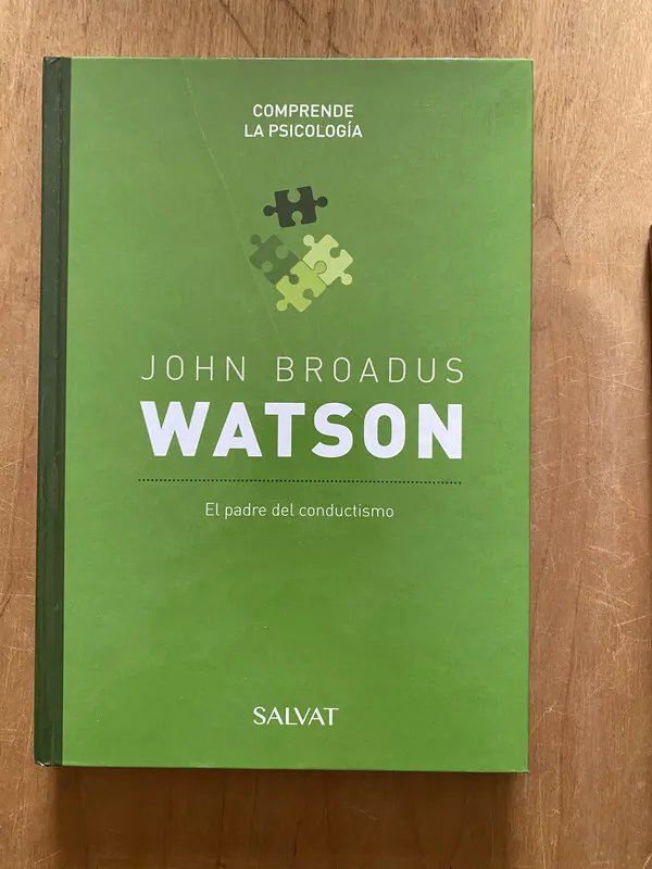 - John Broadus Watson. El padre del conductismo (2cf)