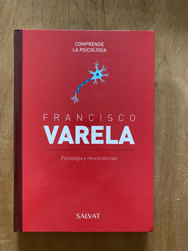 - Francisco Varela. Psicologia y neurociencias (2cf)