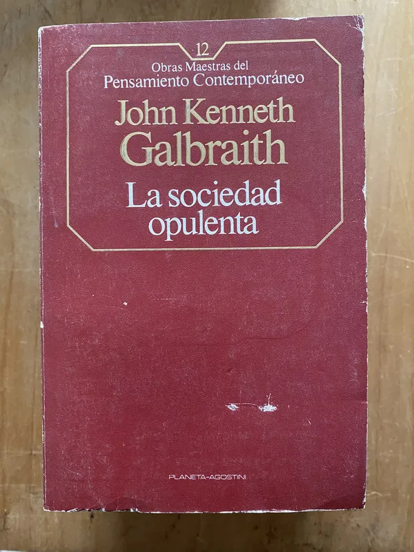 La sociedad opulenta - Kenneth Galbraith, John (2cf)