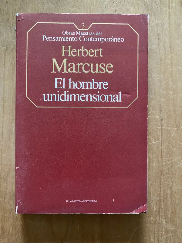 El hombre unidimensional - Marcuse, Herbert (2cf)