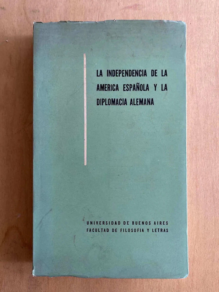 La Independencia De La America Española Y La Diplomacia (O6)