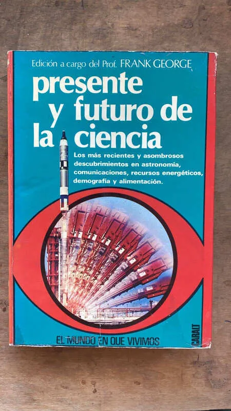 Presente Y Futuro De La Ciencia - George, Frank (ee4)