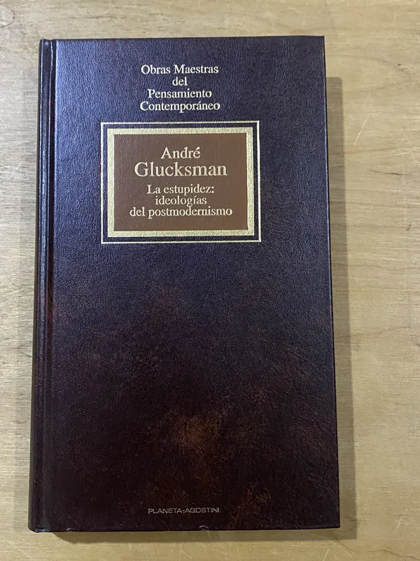 La estupidez: Ideologias del postmodernismo- Glucksman (2cf
