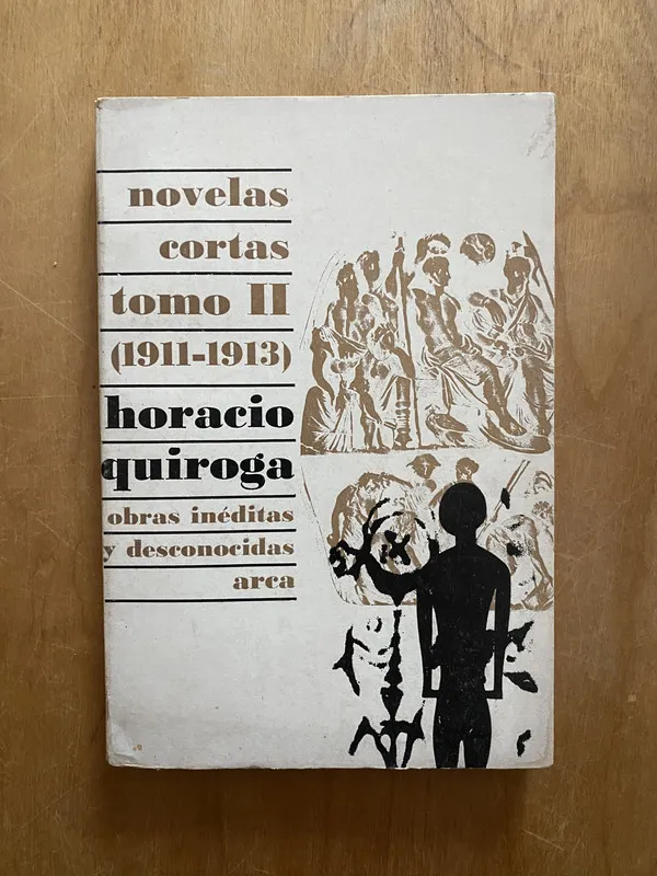 Novelas Cortas Tomo II 1911 1913 - Quiroga, Horacio (2q1)