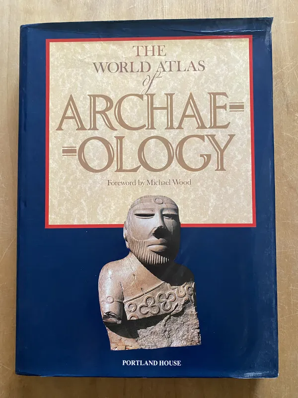 The world atlas of archaeology - Wood, Michael (2L7)