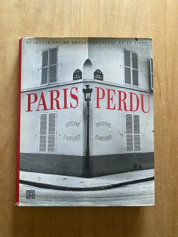 Paris Perdu Quarante ans de bouleversements de- Eveno (2L7)