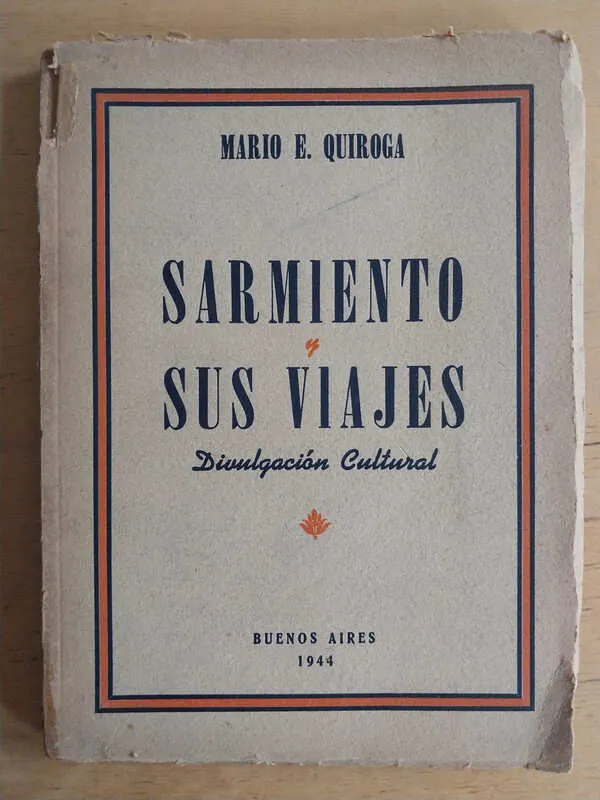 Sarmiento Y Sus Viajes - Quiroga, Mario E. (i2)