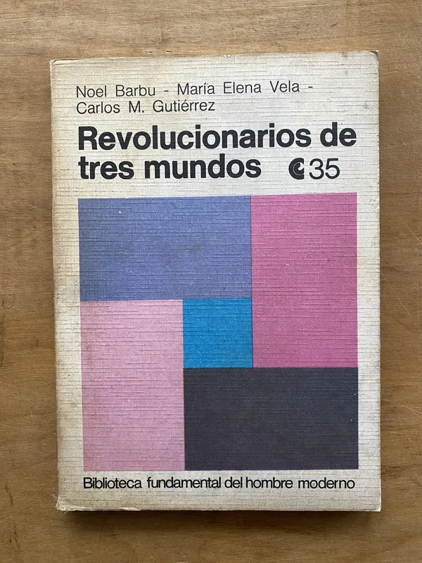 Revolucionarios de tres mundos - Barbu; Vela; Gutierrez (o1