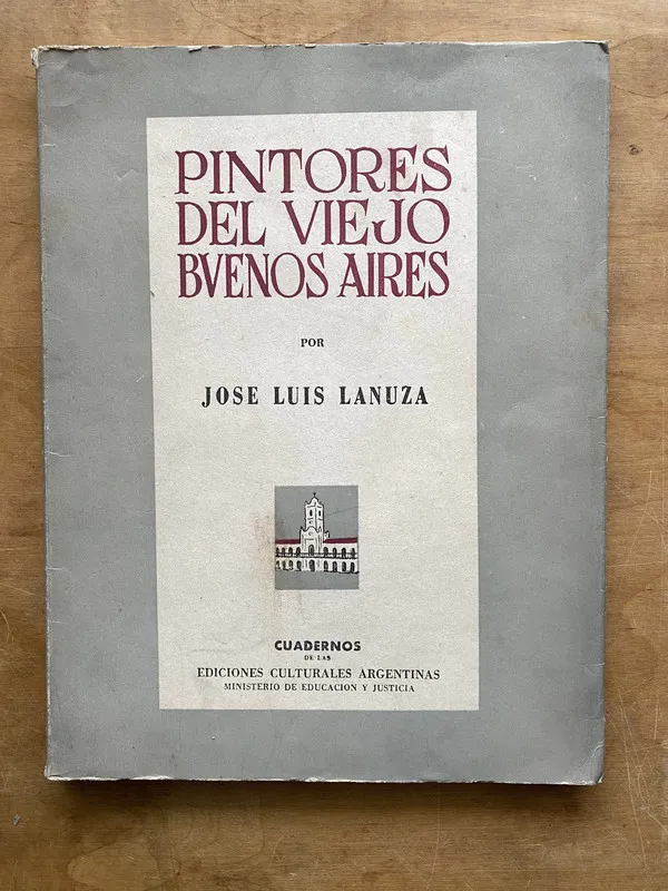 Pintores del viejo buenos aires - Lanuza, Jose Luis (u2)