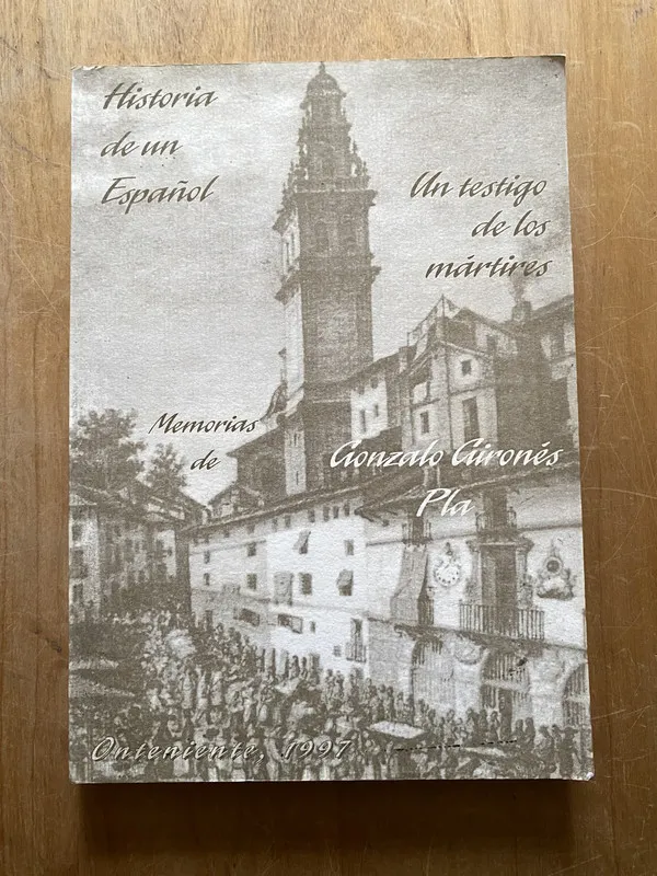 Historia de un español. Un testigo de los- Girones Pla (2q6
