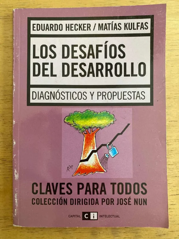 Los Desafios Del Desarrollo- Hecker; Kulfas (k2)