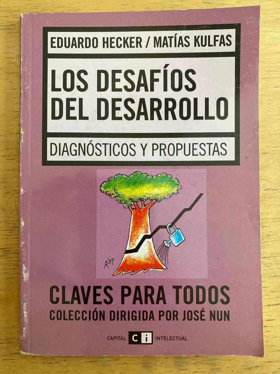 Los Desafios Del Desarrollo- Hecker; Kulfas (k2)