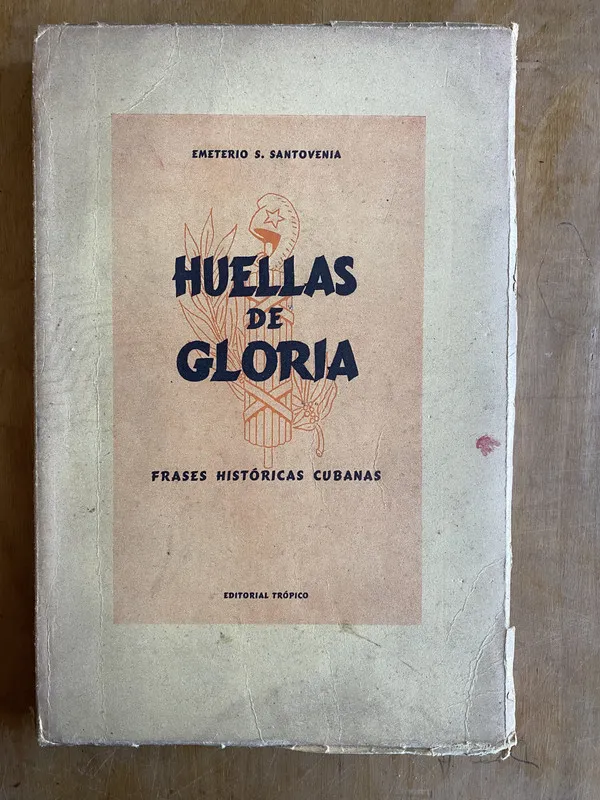Huellas de Gloria Frases historicas cubanas- Santovenia (ii