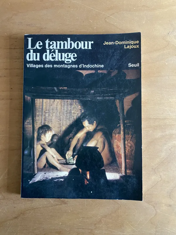 Le tambour du deluge. Villages d'indochine - Lajoux (2q7)