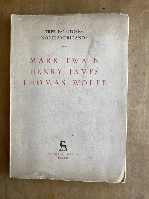 Mark Twain. Henry James. Thomas Wolfe- Tres escritores (ii1