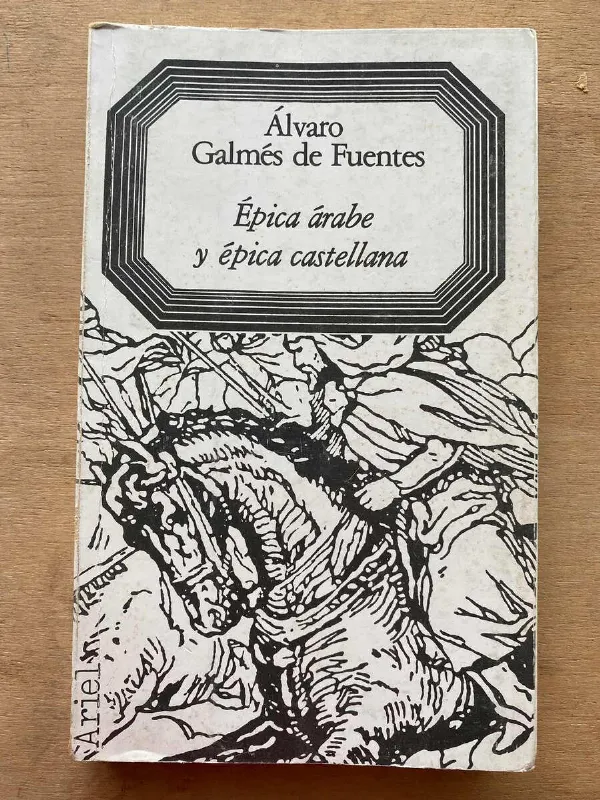 Epica Arabe Y Epica Castellana - Galmes De Fuentes, A. (A3)