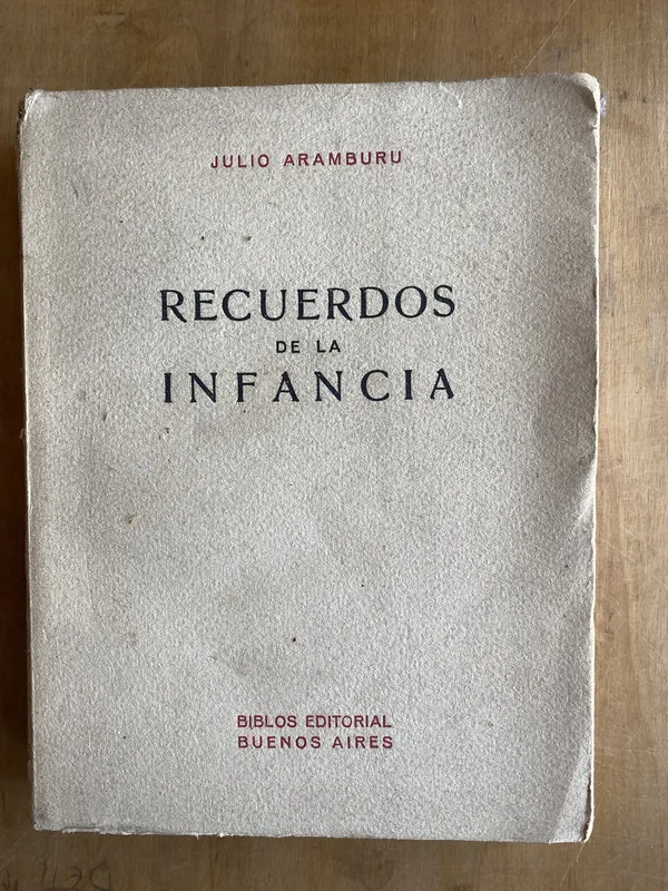 Recuerdos de infancia - Aramburu, Julio (ii4)
