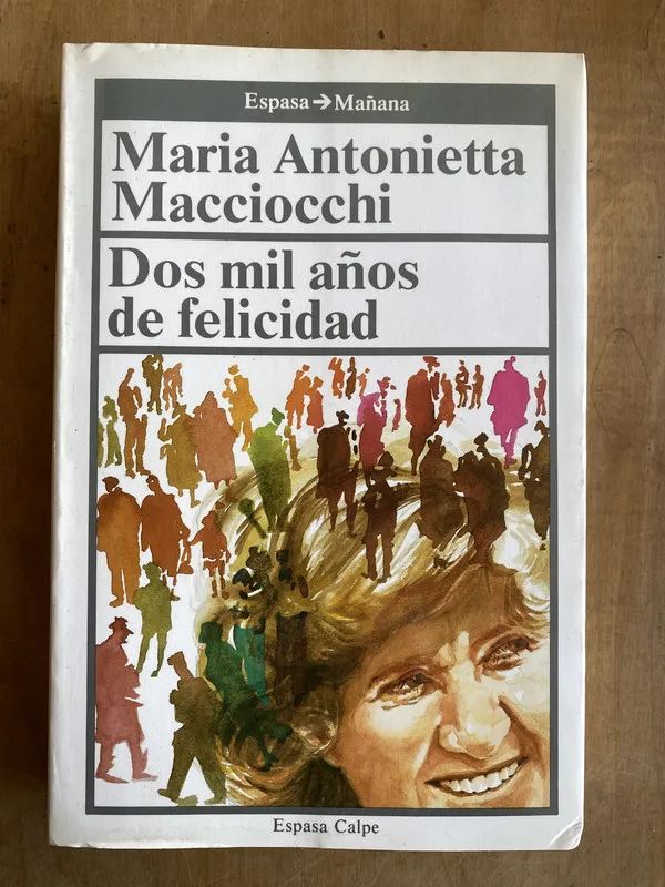Dos mil años de felicidad- Macciocchi, Maria Antonietta (ñ5