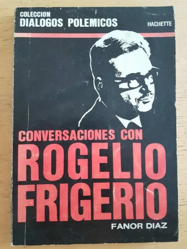 Conversaciones Con Rogelio Frigerio - Diaz, Fanor (k2)