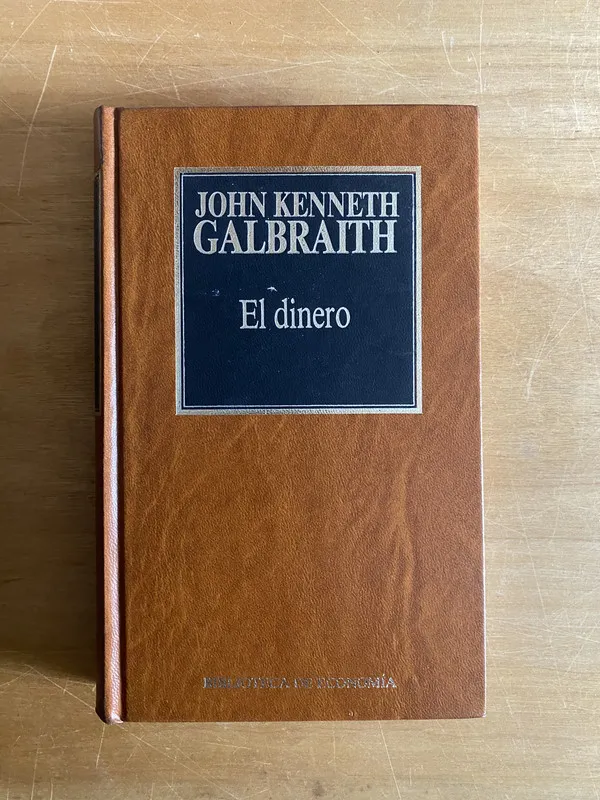 El dinero b - Galbraith, John Kenneth (2cf)