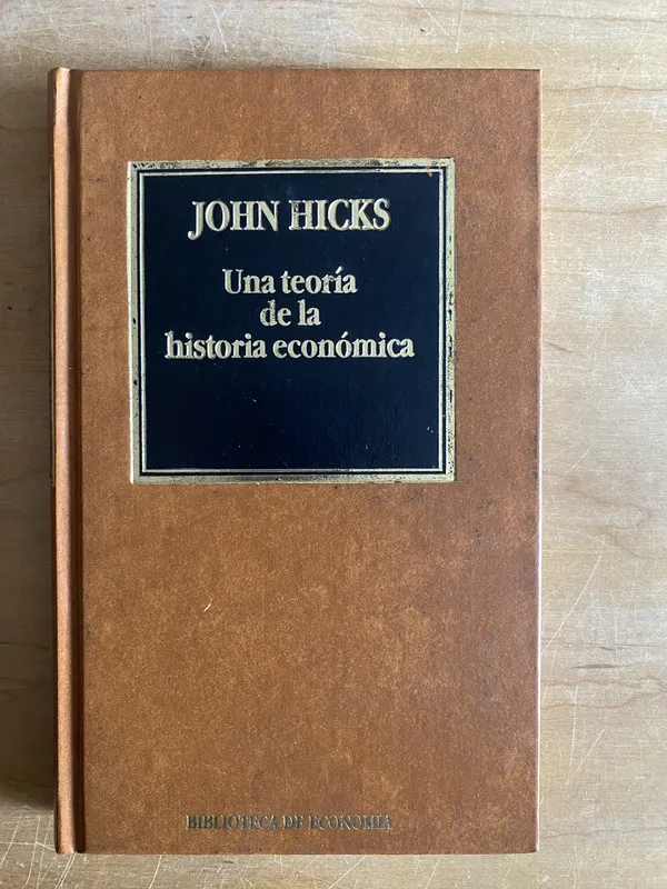 Una teoria de la historia economica - Hicks, John (2cf)