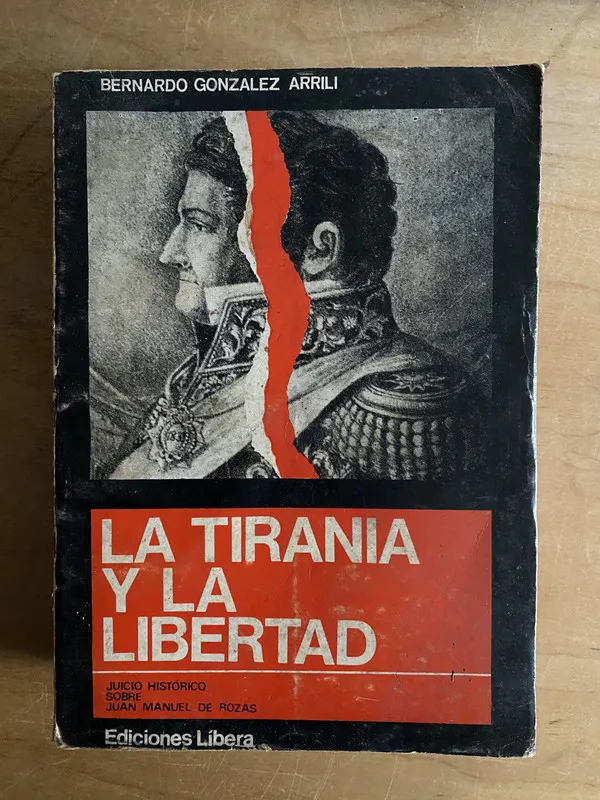 La tirania y la libertad - Gonzalez Arrili, Bernardo (2r3)