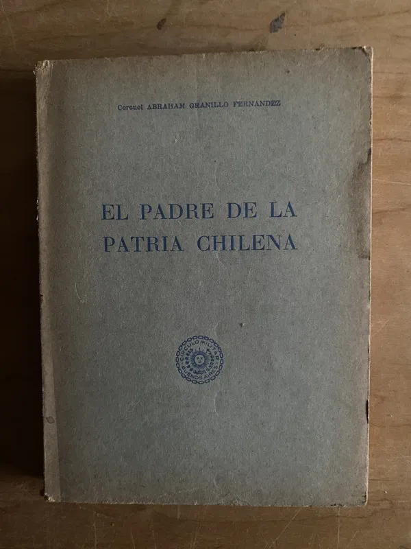 el padre de la patria chilena - Granillo Fernandez (2r4)