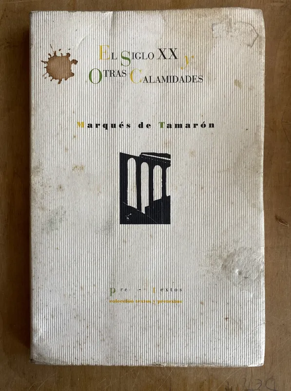 El siglo xx y otras calamidades - Marques de Tamaron (ii2)