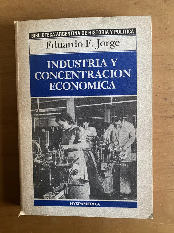 Industria y concentracion economica - Jorge, Eduardo (2r5)