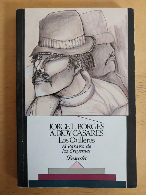 Los Orilleros. El Paraiso De Los Crey - Borges; Casares (ñ2)
