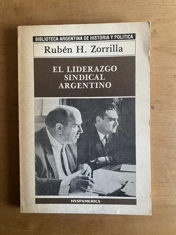 El liderazgo sindical argentino - Zorrilla, Ruben (2r5)