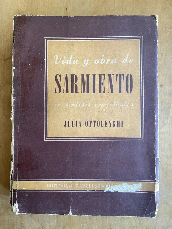 Vida y obra de Sarmiento - Ottolenghi, Julia (ñ5)