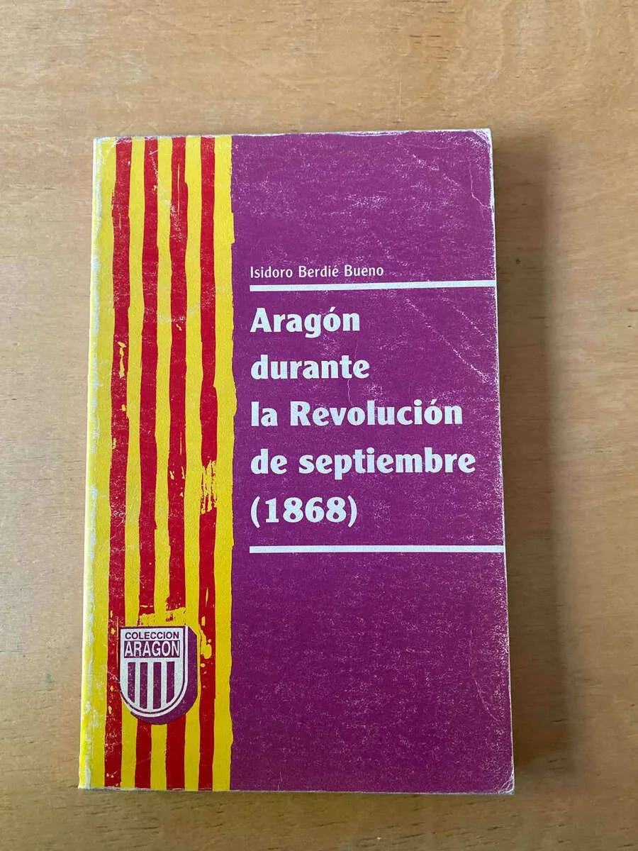 Aragon Durante La Revolucion De Septiembre- Berdie Bueno (d2