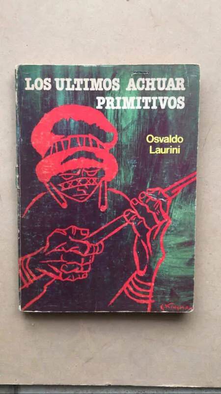 Los Ultimos Achuar Primitivos - Laurini, Osvaldo (cc5)