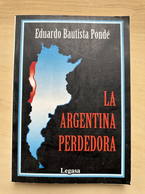 La Argentina perdedora - Ponde, Eduardo Bautista (2n2)