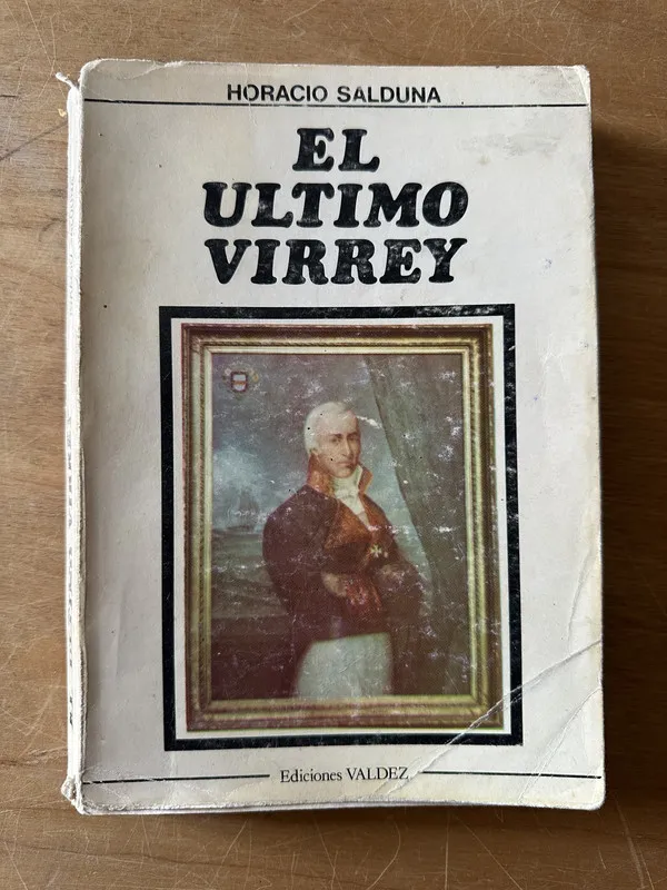 El ultimo Virrey - Salduna, Horacio (2n6)