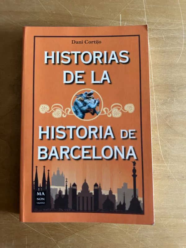 Historias de la historia de Barcelona - Cortijo, Dani (2n1)