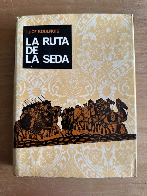 La ruta de la seda - Boulnois, Luce (2o1)