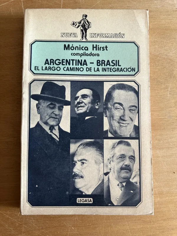 Argentina - Brasil El largo camino de la integr- Hirst (2o1