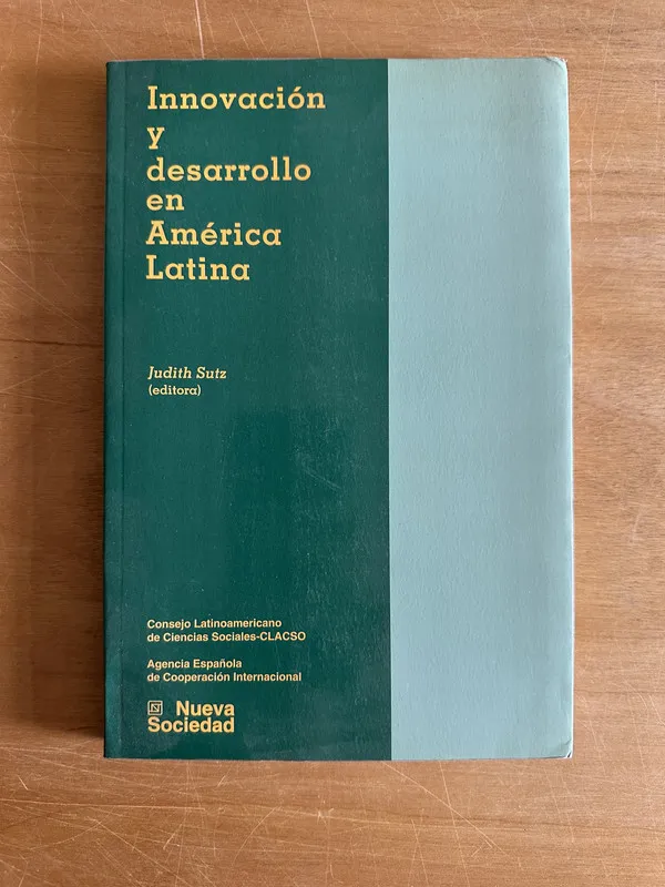 Innovacion y desarrollo en America Latina - Sutz, J (2o1)